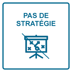 pas de stratégie